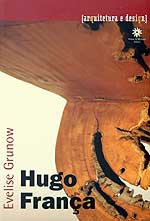 Hugo Frana. Author: Evelise Grunow. Monograph on Hugo Frana creator of sculptural furniture using abandoned materials ISBN 9788588721425